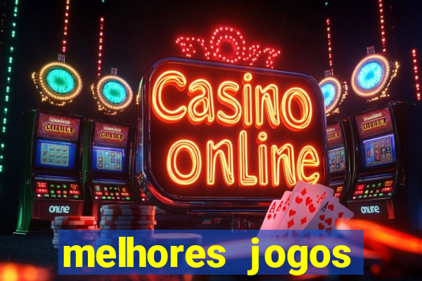 melhores jogos estrela bet